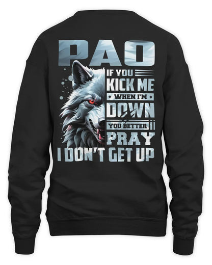 PAO AP62-K4-666 - Personalized Fierce Wolf Quote Apparel “If You Kick Me When I’m Down, You Better Pray I Don’t Get Up” - Unisex Sweatshirt - Black