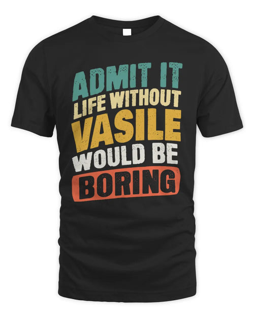 VASILE TP88-K4-229
Personalized Funny Quote Apparel “Life Without NAME Would Be Boring” - Unisex Standard T-Shirt - Black