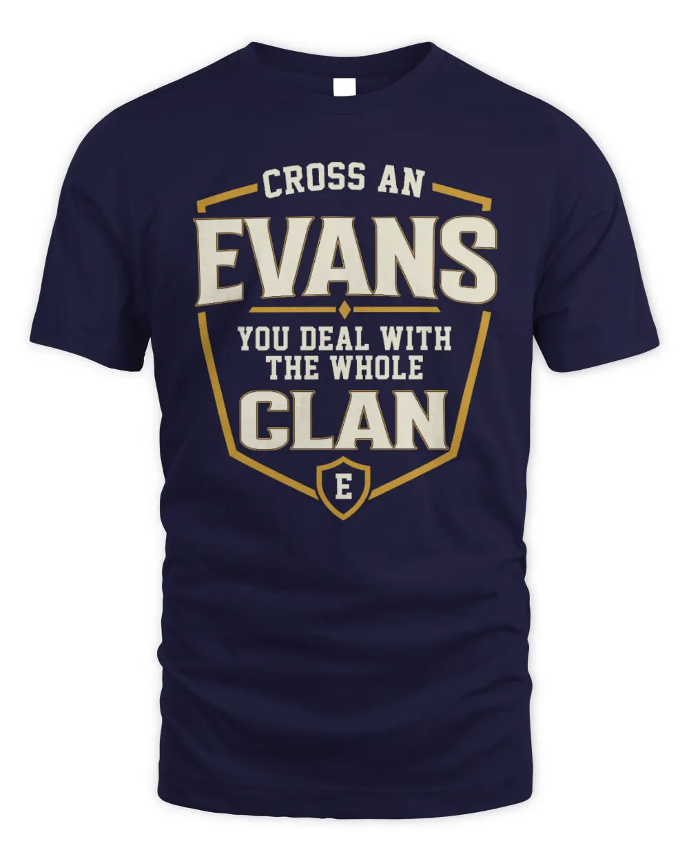 EVANS NT1-K008 Cross A/An NAME, You Deal With the Whole Clan | Personalized Vintage T-Shirt - Unisex Standard T-Shirt - Navy