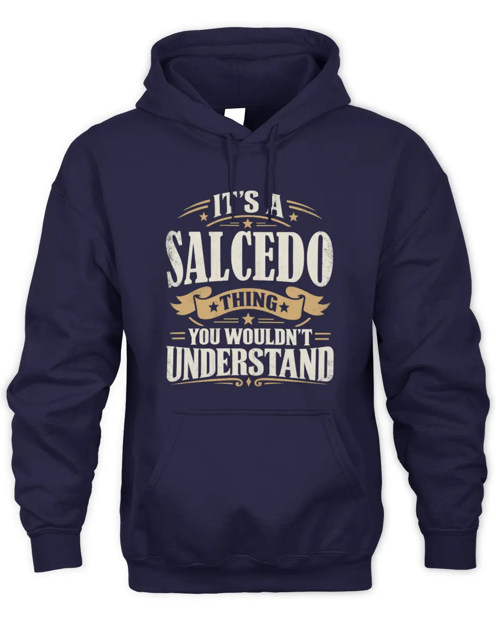 SALCEDO P08 TH51 - Personalized “It’s a/an [NAME] Thing – You Wouldn’t Understand” Shirt - Unisex Hoodie - Navy