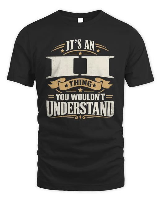 II P08 TH51 - Personalized “It’s a/an [NAME] Thing – You Wouldn’t Understand” Shirt