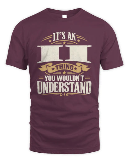 II P08 TH51 - Personalized “It’s a/an [NAME] Thing – You Wouldn’t Understand” Shirt - Unisex Standard T-Shirt - Maroon