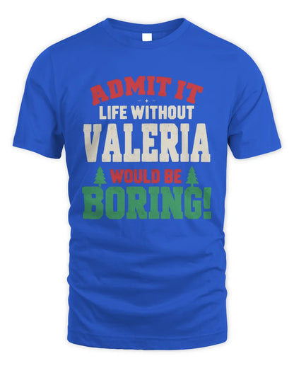 VALERIA P5 TH08 Christmas T-Shirt – “Life Without NAME Would Be Boring” - Unisex Standard T-Shirt - Royal