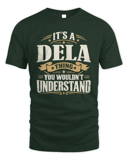 DELA P08 TH51 - Personalized “It’s a/an [NAME] Thing – You Wouldn’t Understand” Shirt - Unisex Standard T-Shirt - Forest Green
