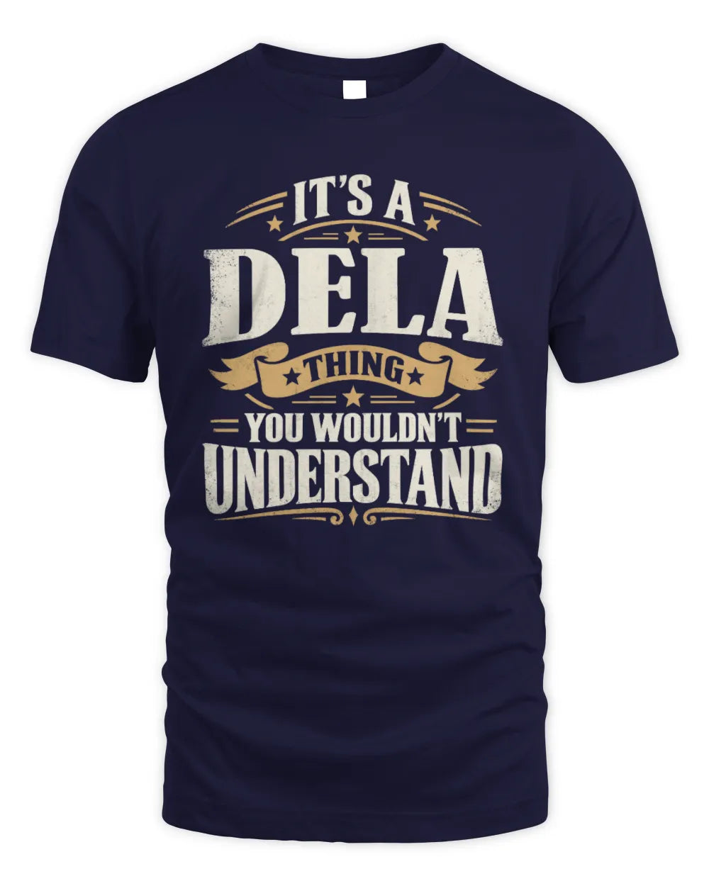 DELA P08 TH51 - Personalized “It’s a/an [NAME] Thing – You Wouldn’t Understand” Shirt - Unisex Standard T-Shirt - Navy