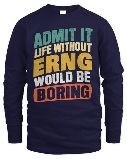 ERNG TP88-K4-229
Personalized Funny Quote Apparel “Life Without NAME Would Be Boring” - Men's Long Sleeved T-Shirt - Navy