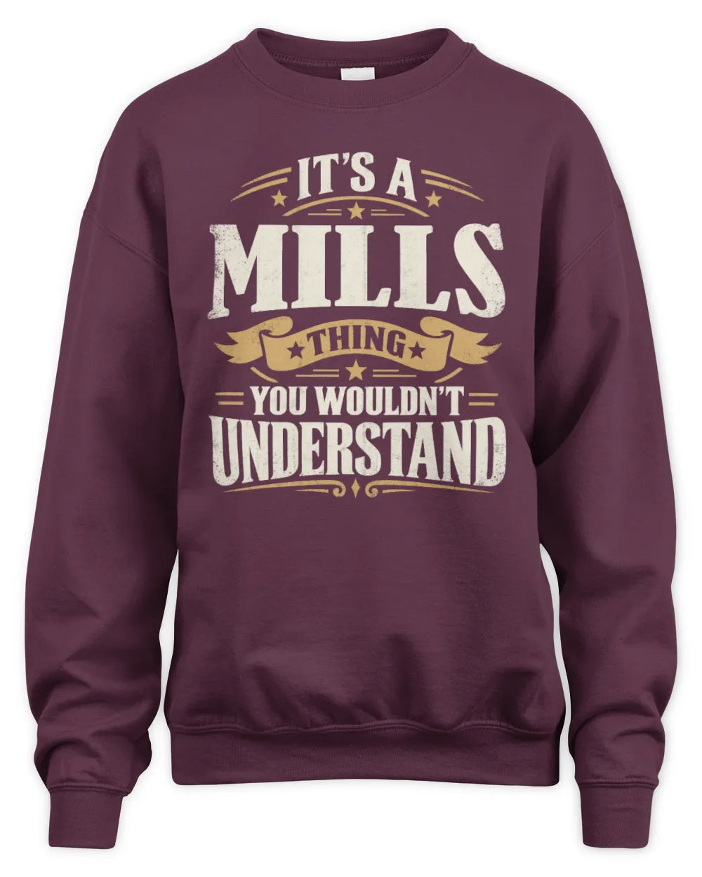 MILLS P08 TH51 - Personalized “It’s a/an [NAME] Thing – You Wouldn’t Understand” Shirt - Unisex Sweatshirt - Maroon