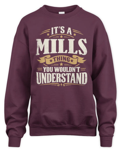 MILLS P08 TH51 - Personalized “It’s a/an [NAME] Thing – You Wouldn’t Understand” Shirt - Unisex Sweatshirt - Maroon