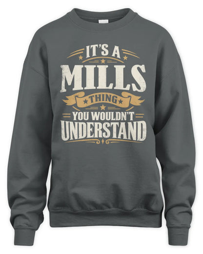 MILLS P08 TH51 - Personalized “It’s a/an [NAME] Thing – You Wouldn’t Understand” Shirt - Unisex Sweatshirt - Charcoal