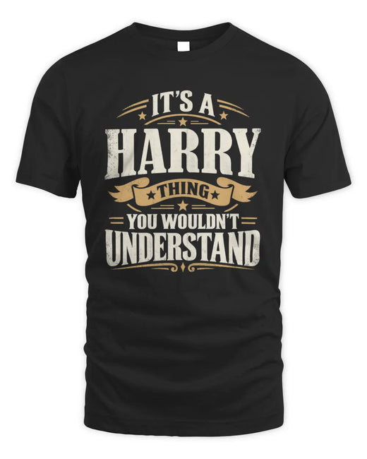 HARRY P08 TH51 - Personalized “It’s a/an [NAME] Thing – You Wouldn’t Understand” Shirt