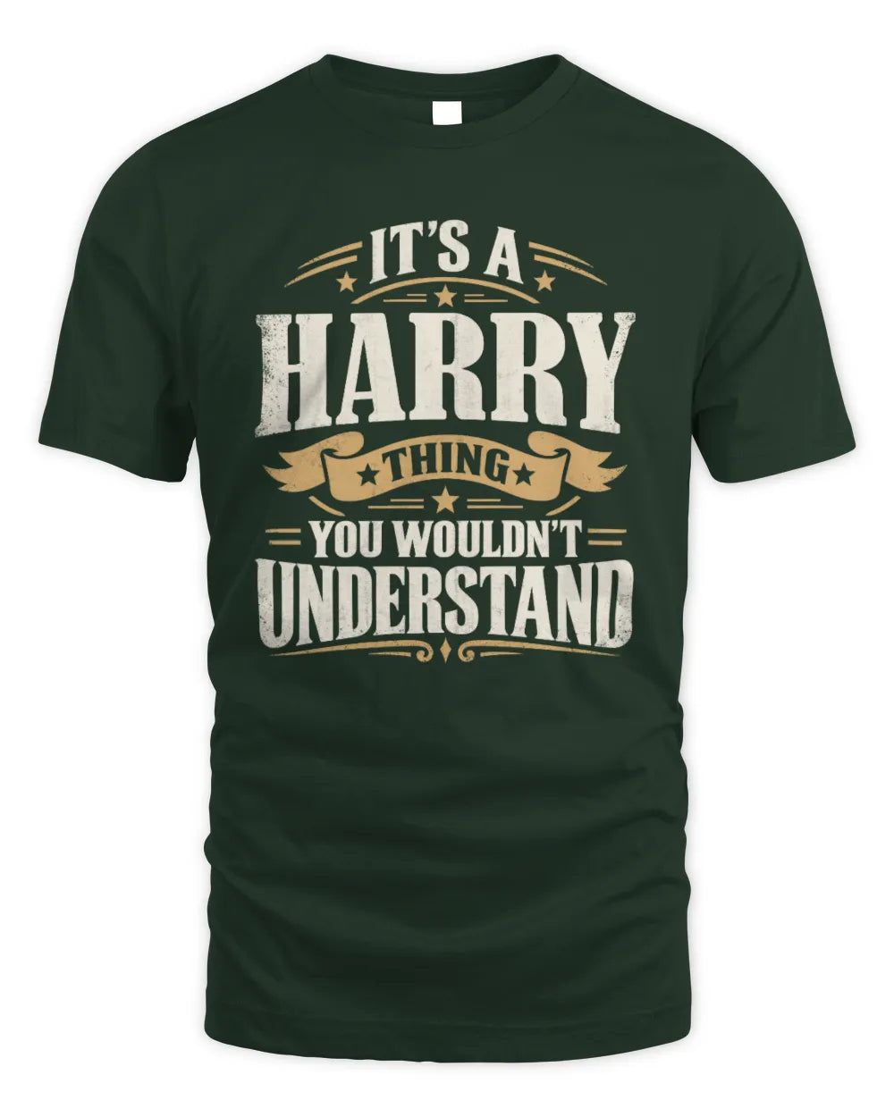 HARRY P08 TH51 - Personalized “It’s a/an [NAME] Thing – You Wouldn’t Understand” Shirt - Unisex Standard T-Shirt - Forest Green