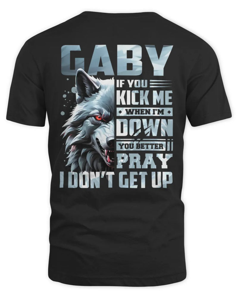 GABY AP62-K4-666 - Personalized Fierce Wolf Quote Apparel “If You Kick Me When I’m Down, You Better Pray I Don’t Get Up” - Unisex Standard T-Shirt - Black