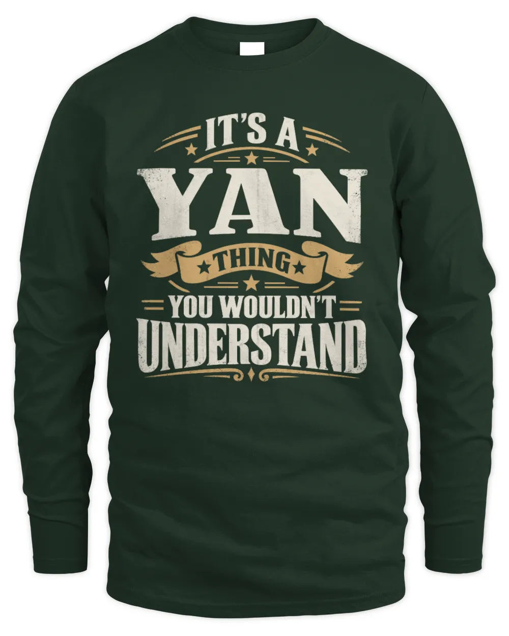 YAN P08 TH51 - Personalized “It’s a/an [NAME] Thing – You Wouldn’t Understand” Shirt - Men's Long Sleeved T-Shirt - Forest Green