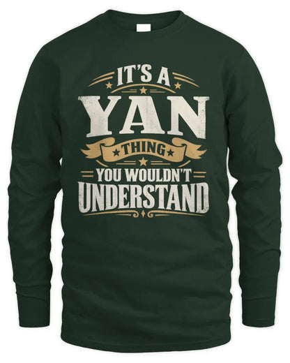 YAN P08 TH51 - Personalized “It’s a/an [NAME] Thing – You Wouldn’t Understand” Shirt - Men's Long Sleeved T-Shirt - Forest Green