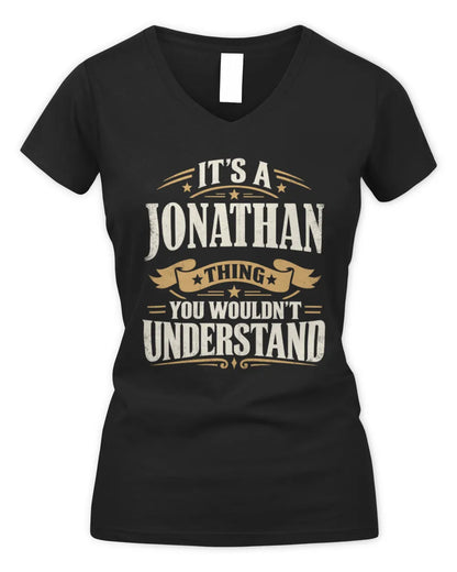 JONATHAN P08 TH51 - Personalized “It’s a/an [NAME] Thing – You Wouldn’t Understand” Shirt - Women's V-Neck T-Shirt - Black