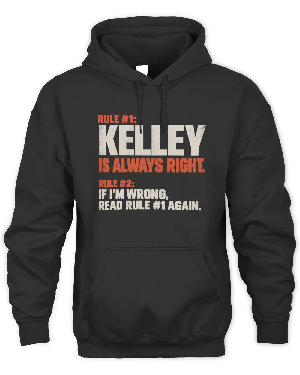KELLEY NP1-H006 
Always Right Personalized Name T-Shirt – Funny Custom Name Shirt - Unisex Hoodie - Black