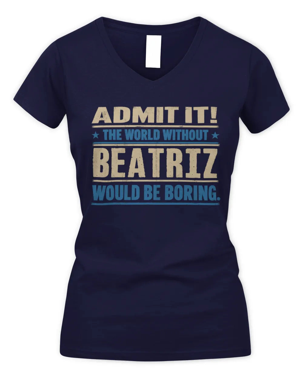 BEATRIZ TP68-K2-968 – Personalized Funny Quote Apparel “The World Without NAME Would Be Boring” - Women's V-Neck T-Shirt - Navy