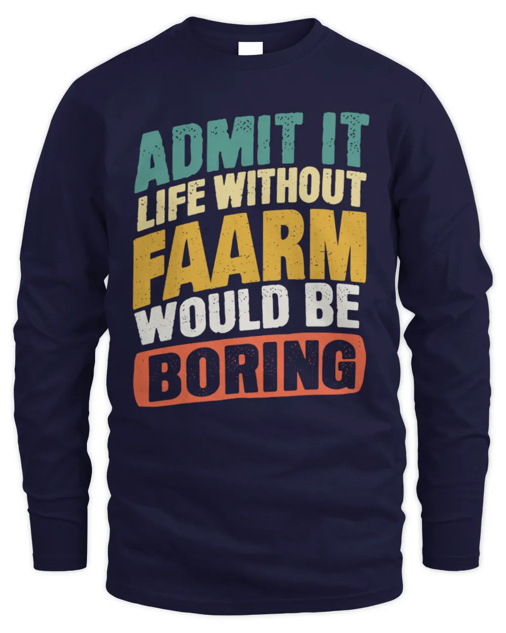 FAARM TP88-K4-229
Personalized Funny Quote Apparel “Life Without NAME Would Be Boring” - Men's Long Sleeved T-Shirt - Navy