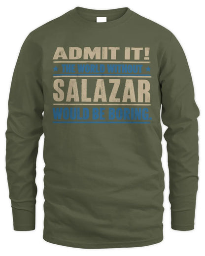 SALAZAR TP68-K2-968 – Personalized Funny Quote Apparel “The World Without NAME Would Be Boring” - Men's Long Sleeved T-Shirt - Military Green