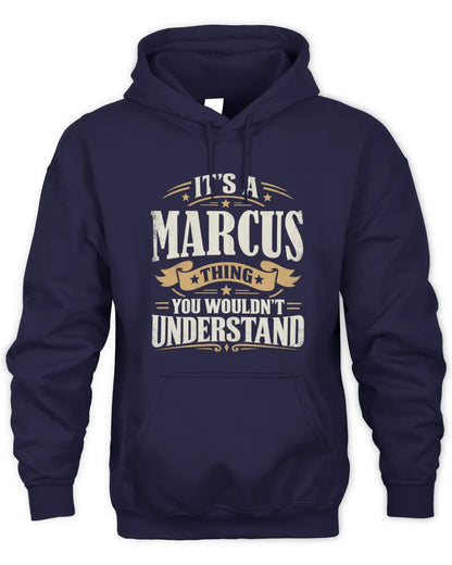 MARCUS P08 TH51 - Personalized “It’s a/an [NAME] Thing – You Wouldn’t Understand” Shirt - Unisex Hoodie - Navy