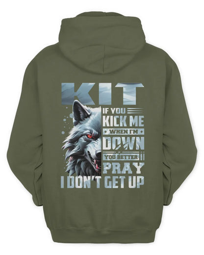 KIT AP62-K4-666 - Personalized Fierce Wolf Quote Apparel “If You Kick Me When I’m Down, You Better Pray I Don’t Get Up” - Unisex Hoodie - Military Green