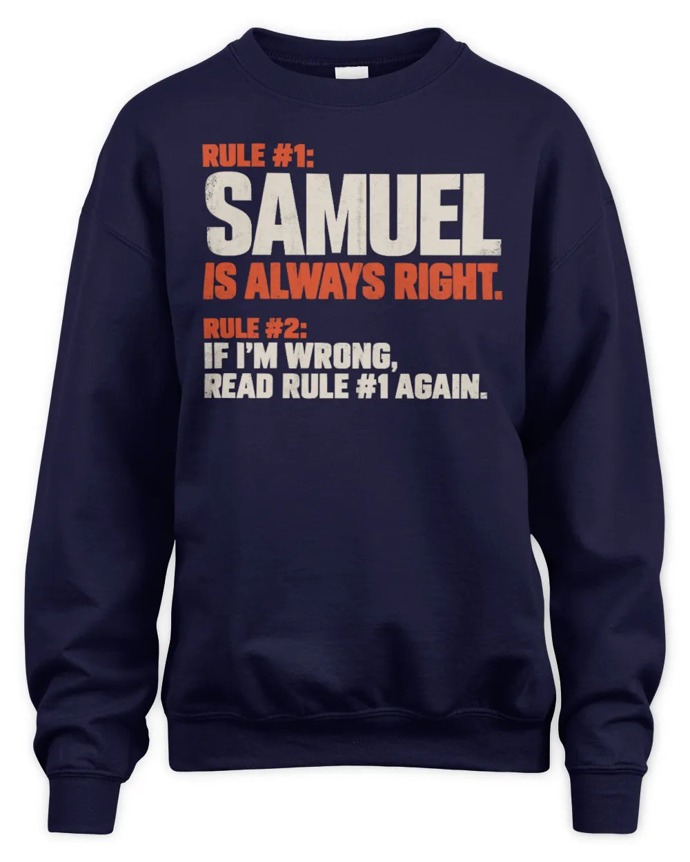 SAMUEL NP1-H006 - Always Right Personalized Name T-Shirt – Funny Custom Name Shirt - Unisex Sweatshirt - Navy