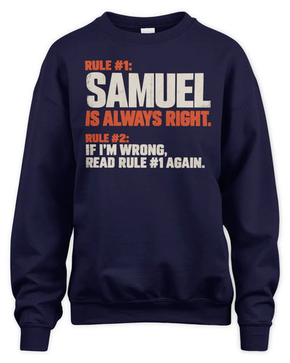 SAMUEL NP1-H006 - Always Right Personalized Name T-Shirt – Funny Custom Name Shirt - Unisex Sweatshirt - Navy