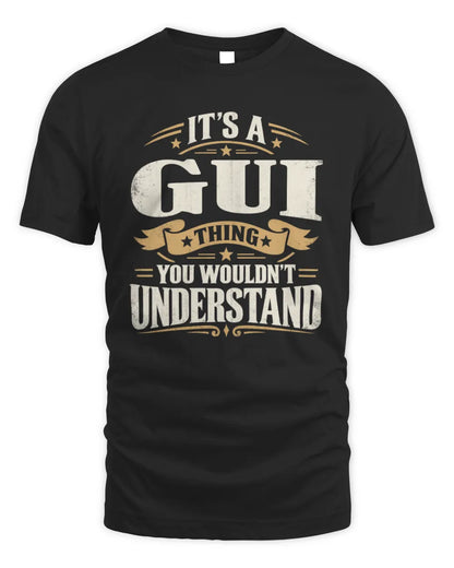 GUI P08 TH51 - Personalized “It’s a/an [NAME] Thing – You Wouldn’t Understand” Shirt - Unisex Standard T-Shirt - Black