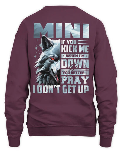 MINI AP62-K4-666 - Personalized Fierce Wolf Quote Apparel “If You Kick Me When I’m Down, You Better Pray I Don’t Get Up” - Unisex Sweatshirt - Maroon