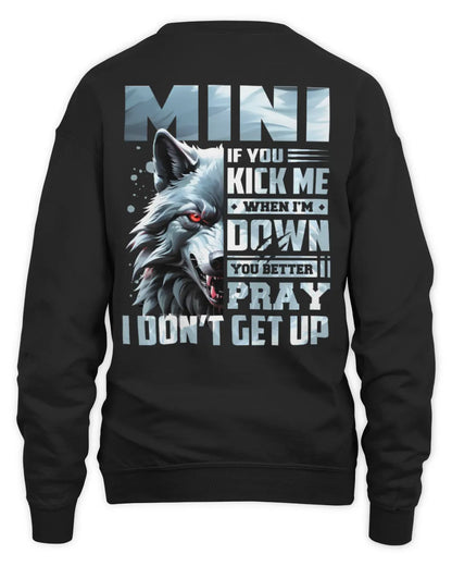 MINI AP62-K4-666 - Personalized Fierce Wolf Quote Apparel “If You Kick Me When I’m Down, You Better Pray I Don’t Get Up” - Unisex Sweatshirt - Black