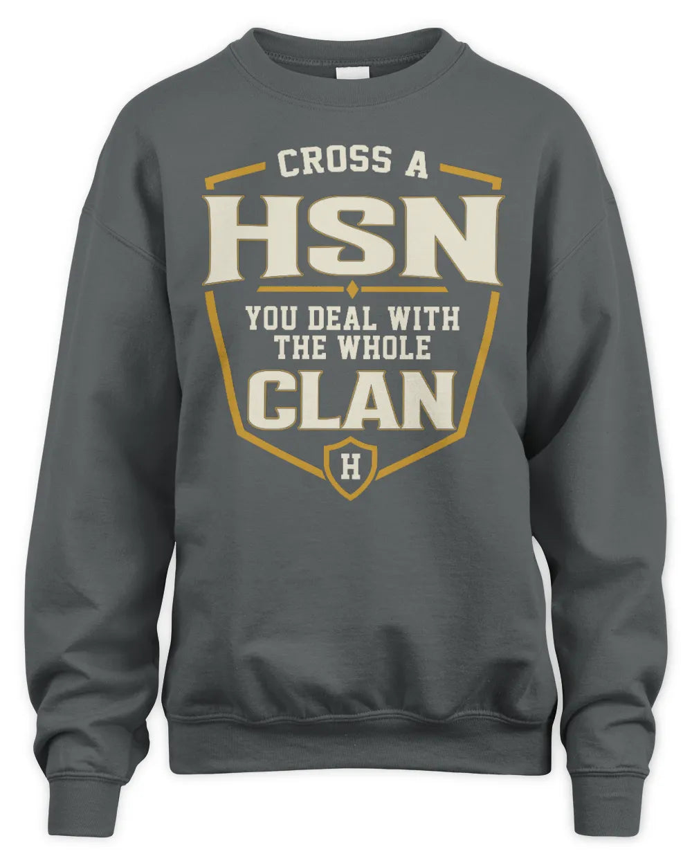HSN NT1-K008 Cross A/An NAME, You Deal With the Whole Clan | Personalized Vintage T-Shirt - Unisex Sweatshirt - Charcoal