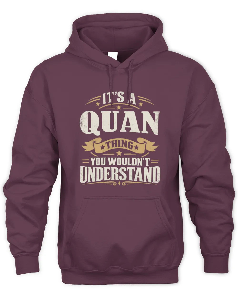 QUAN P08 TH51 - Personalized “It’s a/an [NAME] Thing – You Wouldn’t Understand” Shirt - Unisex Hoodie - Maroon