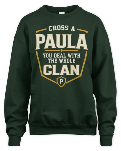 PAULA NT1-K008 Cross A/An NAME, You Deal With the Whole Clan | Personalized Vintage T-Shirt - Unisex Sweatshirt - Forest Green