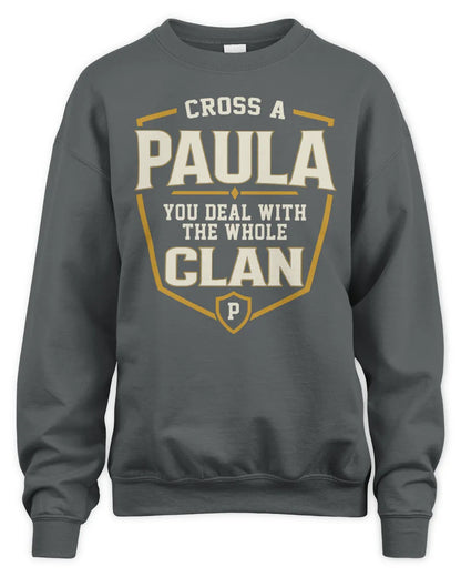 PAULA NT1-K008 Cross A/An NAME, You Deal With the Whole Clan | Personalized Vintage T-Shirt - Unisex Sweatshirt - Charcoal