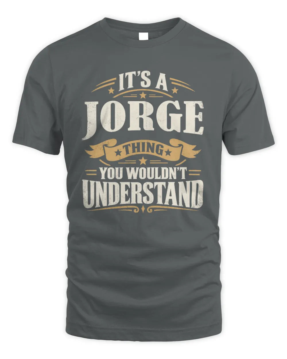 JORGE P08 TH51 - Personalized “It’s a/an [NAME] Thing – You Wouldn’t Understand” Shirt - Unisex Standard T-Shirt - Charcoal
