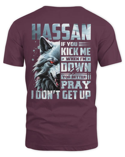 HASSAN AP62-K4-666 - Personalized Fierce Wolf Quote Apparel “If You Kick Me When I’m Down, You Better Pray I Don’t Get Up” - Unisex Standard T-Shirt - Maroon