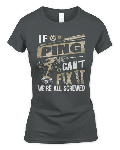PING TX03 P02 - Personalized Handyman Mechanic Shirt “If NAME Can’t Fix It, We’re All Screwed” - Women's Standard T-Shirt - Charcoal