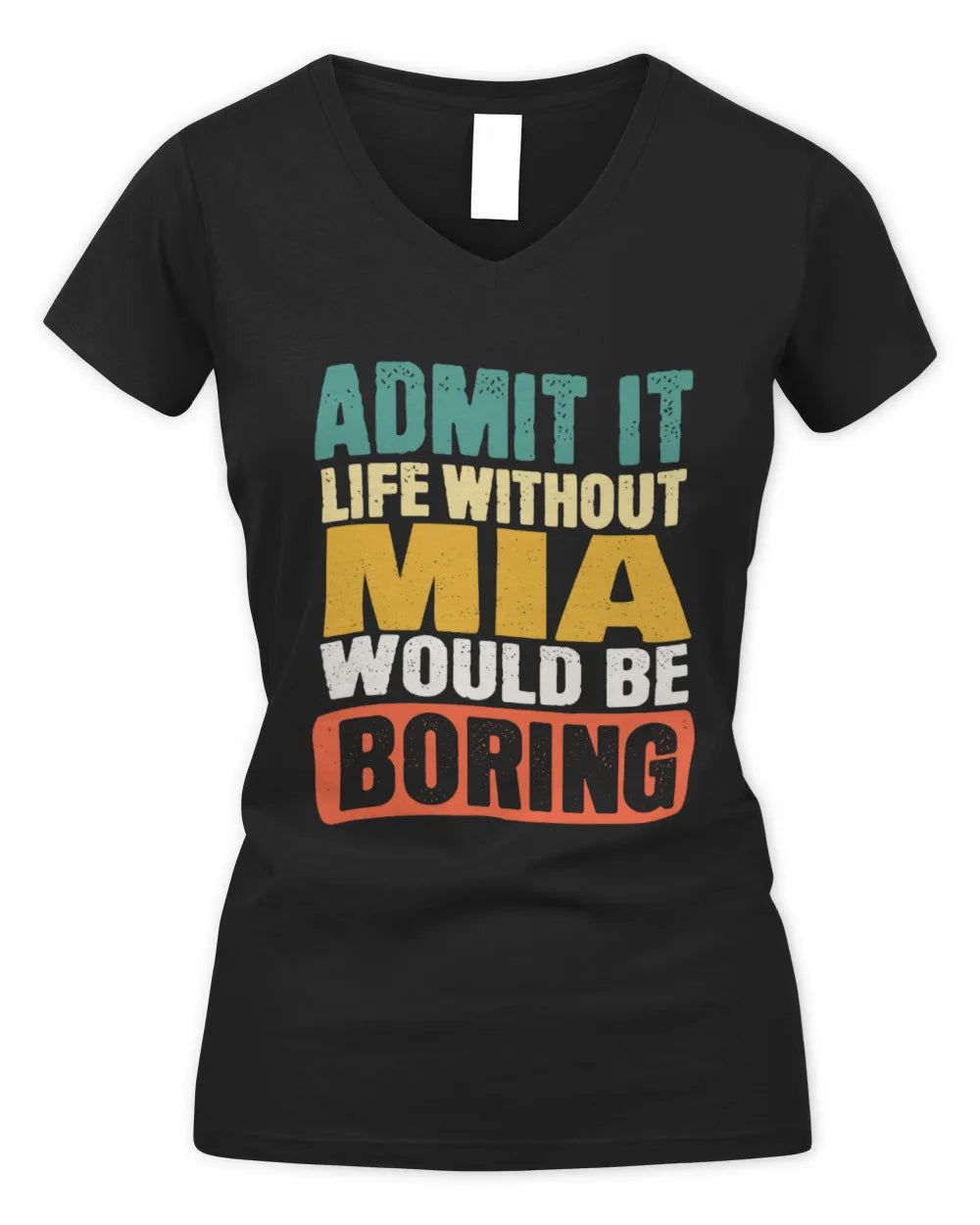 MIA TP86-K3-229 Personalized Funny Quote Apparel “Life Without NAME Would Be Boring” - Women's V-Neck T-Shirt - Black