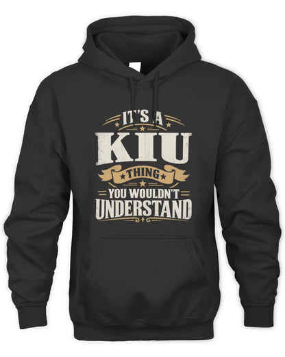 KIU P08 TH51 - Personalized “It’s a/an [NAME] Thing – You Wouldn’t Understand” Shirt - Unisex Hoodie - Black