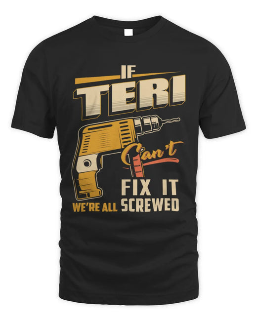 TERI TP22-K4-228 - Personalized Handyman T-Shirt “If AARON Can’t Fix It, We’re All Screwed”