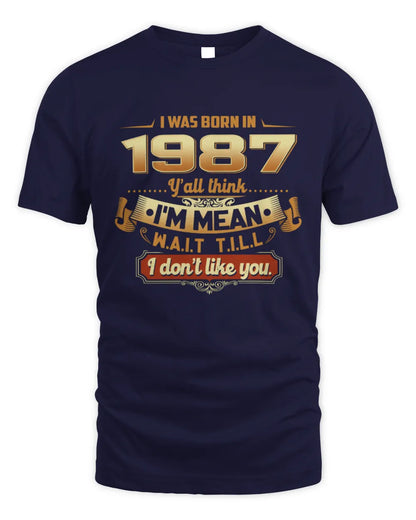 1987 HH89-K2 – Funny Birth Year Attitude Quote T-Shirt - Unisex Standard T-Shirt - Navy
