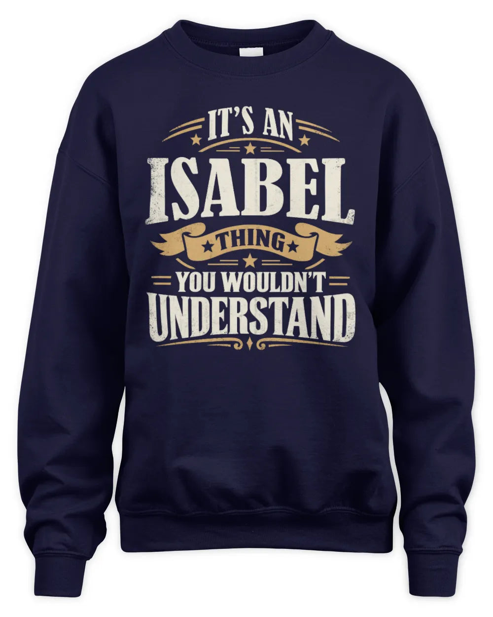 ISABEL P08 TH51 - Personalized “It’s a/an [NAME] Thing – You Wouldn’t Understand” Shirt - Unisex Sweatshirt - Navy