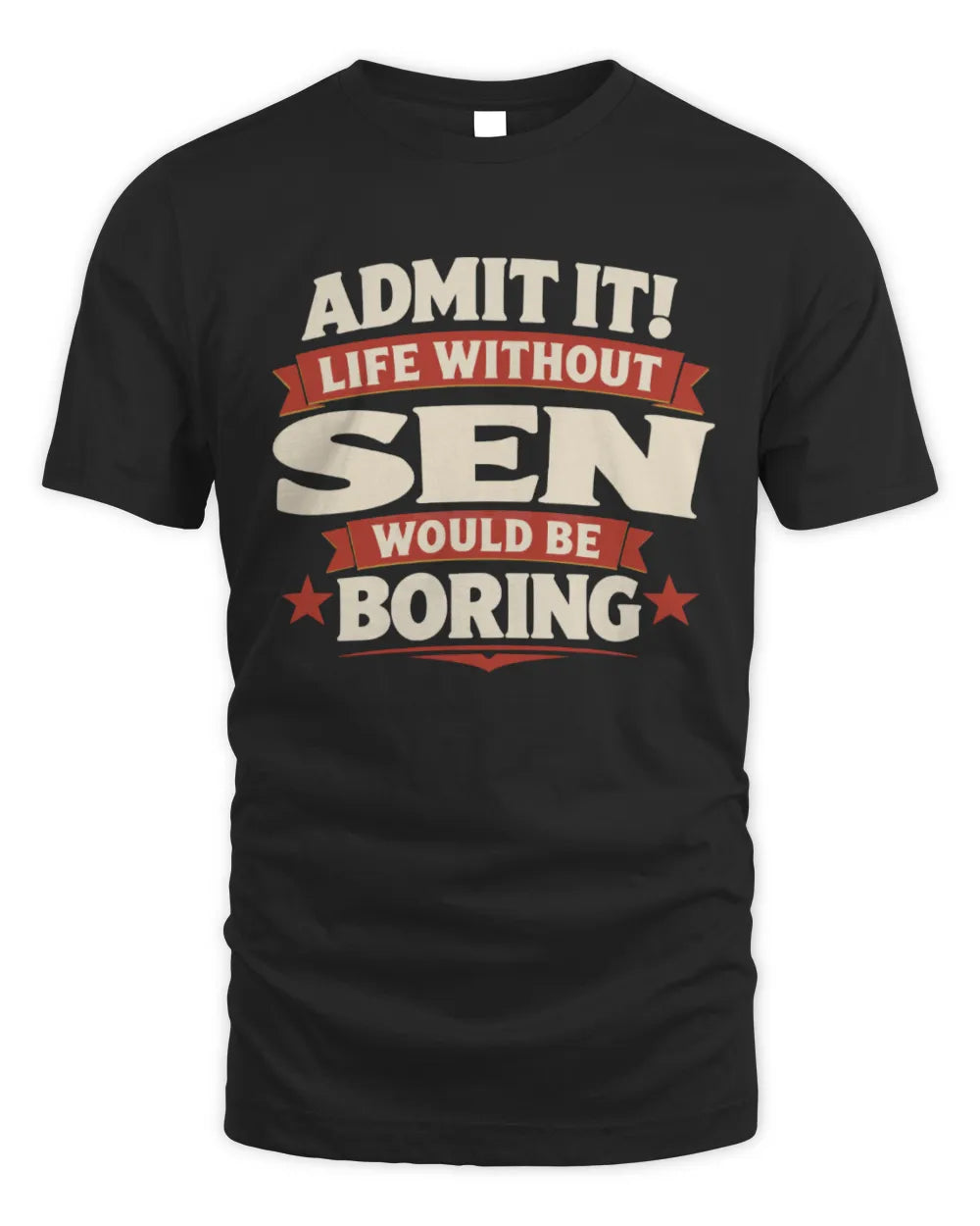 SEN P4 KT003 Personalized Funny Quote Apparel “Life Without NAME Would Be Boring” - Unisex Standard T-Shirt - Black