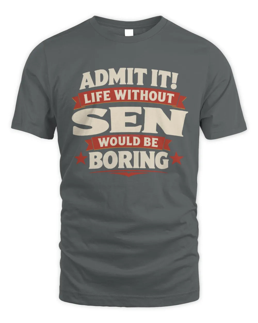 SEN P4 KT003 Personalized Funny Quote Apparel “Life Without NAME Would Be Boring” - Unisex Standard T-Shirt - Charcoal