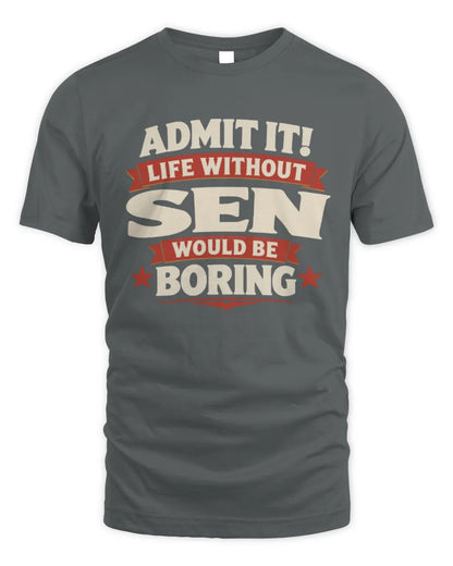 SEN P4 KT003 Personalized Funny Quote Apparel “Life Without NAME Would Be Boring” - Unisex Standard T-Shirt - Charcoal