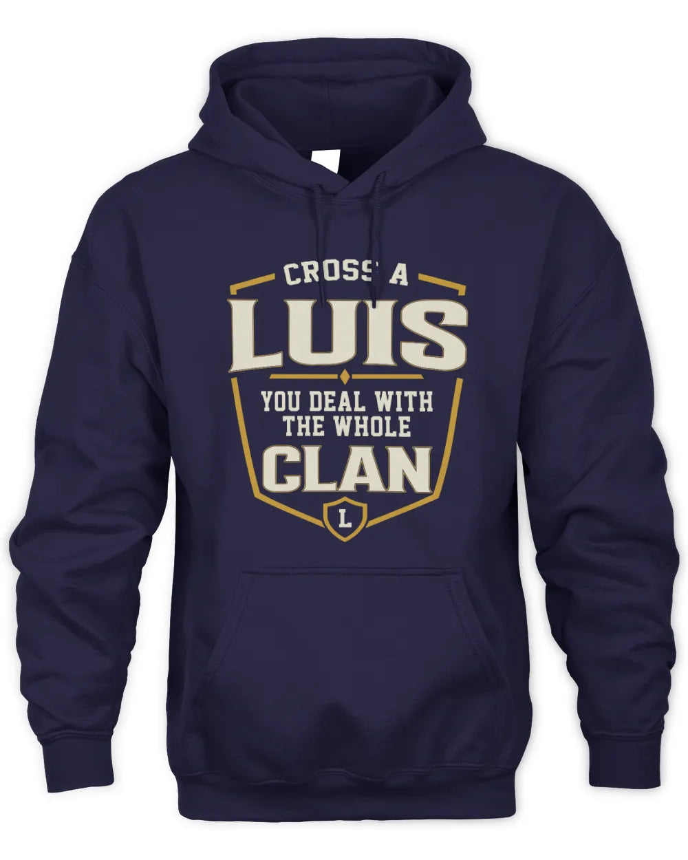 LUIS NT1-K008 Cross A/An NAME, You Deal With the Whole Clan | Personalized Vintage T-Shirt - Unisex Hoodie - Navy
