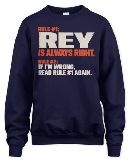 REY NP1-H006 - Always Right Personalized Name T-Shirt – Funny Custom Name Shirt - Unisex Sweatshirt - Navy