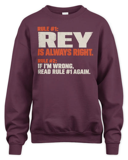REY NP1-H006 - Always Right Personalized Name T-Shirt – Funny Custom Name Shirt - Unisex Sweatshirt - Maroon