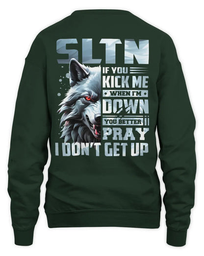 SLTN AP62-K4-666 - Personalized Fierce Wolf Quote Apparel “If You Kick Me When I’m Down, You Better Pray I Don’t Get Up” - Unisex Sweatshirt - Forest Green