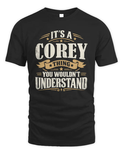 COREY P08 TH51 - Personalized “It’s a/an [NAME] Thing – You Wouldn’t Understand” Shirt - Unisex Standard T-Shirt - Black